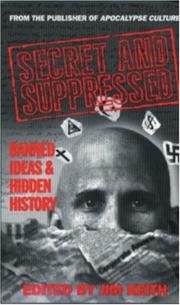 Cover of: Secret and suppressed by edited by Jim Keith.