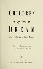 Cover of: Children of the dream: the psychology of Black success