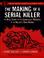 Cover of: The making of a serial killer