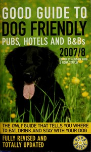Cover of: Good guide to dog friendly pubs, hotels and B&Bs 2007/8