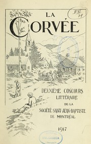 Cover of: La Corvée: deuxième concours littéraire de la Société Saint-Jean-Baptiste de Montréal