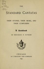 Cover of: The standard cantatas: their stories, their music, and their composers; a handbook