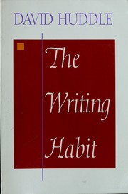 Cover of: The writing habit. by David Huddle, David Huddle