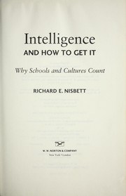 Cover of: Intelligence and how to get it: why schools and cultures count