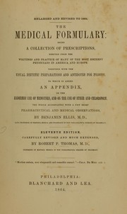 Cover of: The medical formulary: being a collection of prescriptions, derived from the writings and practice of many of the most eminent physicians in America and Europe.: Together with the usual dietetic preparations and antidotes for poison.