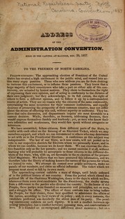 Cover of: Address of the administration convention, held at Raleigh, Dec. 20, 1827: To the freemen of North Carolina