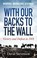 Cover of: With Our Backs to the Wall