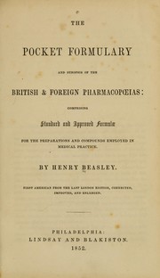 Cover of: The pocket formulary and synopsis of the British & foreign pharmacopoeias: comprising standard and approved formulae for the preparations and compounds employed in medical practice