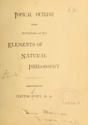 Cover of: Topical outline with definitions of the elements of natural philosophy | 