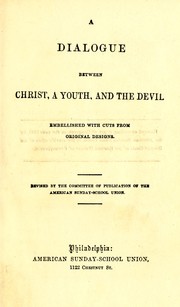 Cover of: A dialogue between Christ, a youth, and the devil by American Sunday-School Union. Committee of Publication