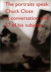 Cover of: The Portraits Speak: Chuck Close in Conversation With 27 of His Subjects