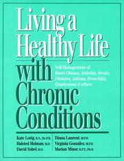 Cover of: Living a healthy life with chronic conditions: self-management of heart disease, arthritis, stroke, diabetes, asthma, bronchitis, emphysema & others
