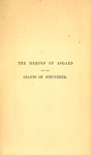 Cover of: The heroes of Asgard and the giants of Jötunheim, or, The week and its story