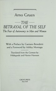 Cover of: The betrayal of the self: the fear of autonomy in men and women