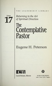 Cover of: The contemplative pastor by Peterson, Eugene H.