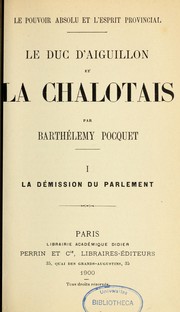 Cover of: Le Duc d'Aiguillon et La Chalotais by Barthélemy Ambroise Marie Pocquet du Haut-Jussé, Barthélemy Ambroise Marie Pocquet du Haut-Jussé