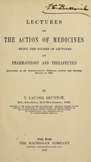 Cover of: Lectures on the action of medicines: being the course of lectures on pharmacology and therapeutics delivered at St. Bartholomew's Hospital during the summer session of 1896