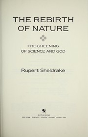 Cover of: The rebirth of nature: the greening of science and God