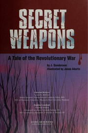 Cover of: Secret weapons: a tale of the Revolutionary War