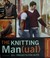 Cover of: The knitting man(ual)