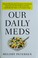 Cover of: Our Daily Meds