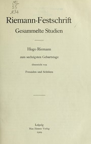 Cover of: Riemann-Festschrift: gesammelte Studien. Hugo Riemann zum sechzigsten Geburtstage überreicht