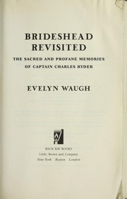 Cover of: Brideshead revisited: the sacred and profane memories of Captain Charles Ryder