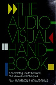 Cover of: The audio-visual handbook: a complete guide to the world of audio-visual techniques