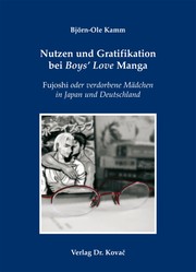 Cover of: Nutzen und Gratifikation bei Boys’ Love Manga: Fujoshi oder verdorbene Mädchen in Japan und Deutschland