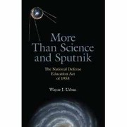 More than science and Sputnik by Wayne J. Urban