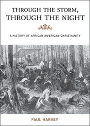 Cover of: Through the storm, through the night: a history of African American Christianity