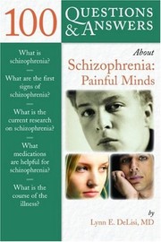 Cover of: 100 questions & answers about schizophrenia: Painful minds