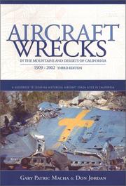 Cover of: Aircraft Wrecks in the Mountains and Deserts of California, 1909-2002 (3rd edition) | Gary Patric Macha