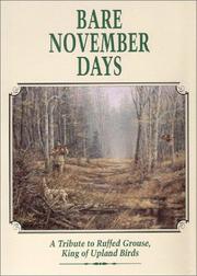 Cover of: Bare November days: a tribute to ruffed grouse, king of upland birds