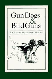 Gun Dogs & Bird Guns by Charles F. Waterman