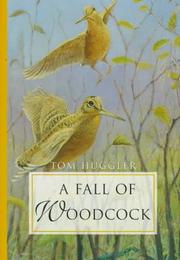 Cover of: A Fall of Woodcock by Tom Huggler