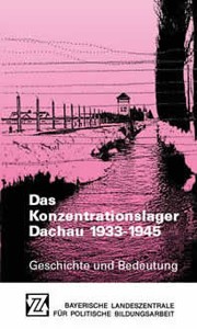 Cover of: Das Konzentrationslager Dachau, 1933-1945 by Barbara Distel, Wolfgang Benz; [Herausgeber: Bayerische Landeszentrale für Politische Bildungsarbeit, München; Redaktion: Zdenek Zofka; Zusammenstellung der Chronik: Monika Mayr.]