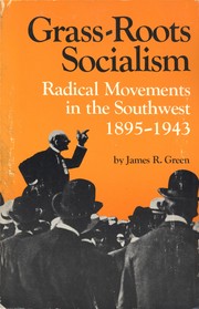 Grass-roots socialism by James R. Green