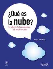Cover of: ¿Que es la nube?: El futuro de los sistemas de información