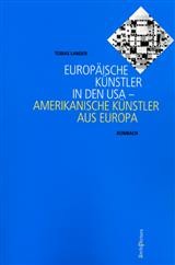 Europäische Künstler in den USA - amerikanische Künstler aus Europa by Tobias Lander