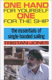 Cover of: One Hand for Yourself One for the Ship: The Essentials of Single Handed Sailing