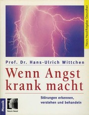 Cover of: Wenn Angst krank macht: Störungen erkennen, verstehen und behandeln