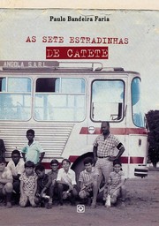 Cover of: As sete estradinhas de Catete by Paulo Bandeira Faria