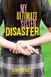 Cover of: My ultimate sister disaster by Jane Mendle