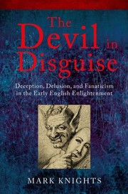 Cover of: The Devil in disguise: deception, delusion, and fanaticism in the early English enlightenment