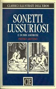 Cover of: Sonetti Lussuriosi e Dubbi Amorosi e passi scelti da I Ragionamenti: con illusttrazioni molto osé