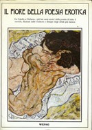 Cover of: Il fiore della poesia erotica: i più bei versi della poesia di tutto il mondo, illustrati dalle incisioni e disegni degli artisiti più famosi