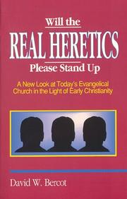 Cover of: Will the real heretics please stand up: a new look at today's evangelical church in the light of early Christianity