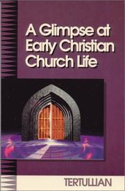 Cover of: A  glimpse at early Christian church life by Tertullian