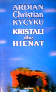 Kristali dhe hienat by Ardian-Christian Kyçyku